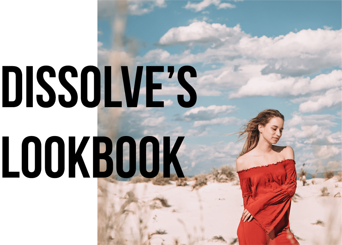 Dissolve's Lookbook